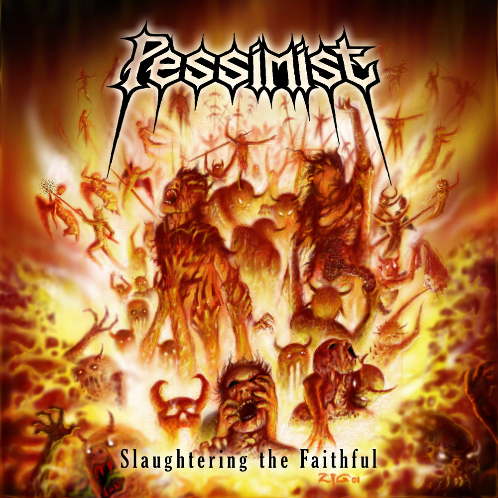 Pessimist - Slaughtering the Faithful