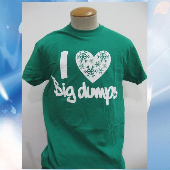 i love big dumps t shirt