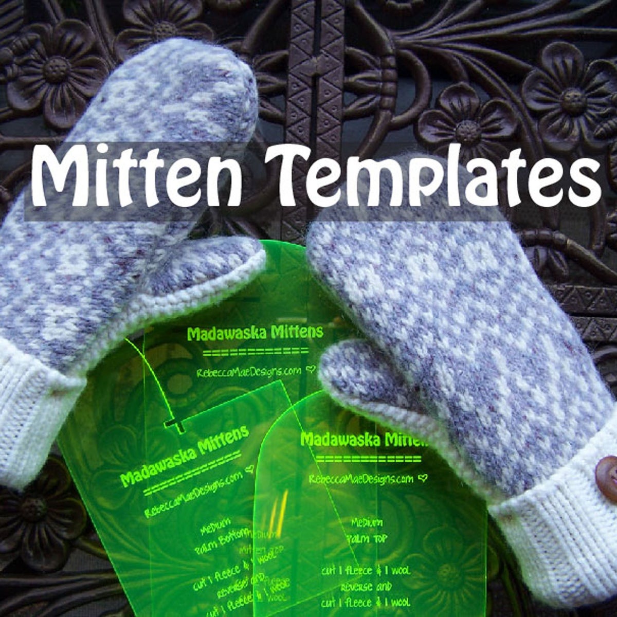 Mitten Templates / Patterns by Rebecca Mae Designs