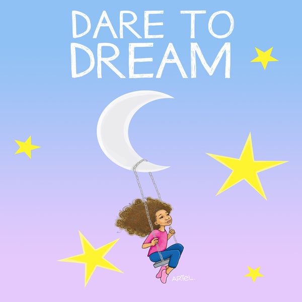 Dare to Dream POSTER/PRINT | Ariel Brands