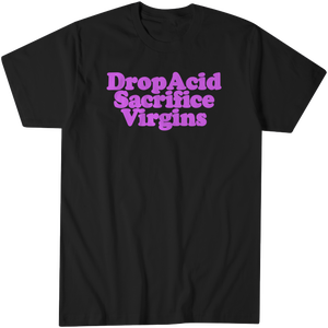 acid just drop it shirt