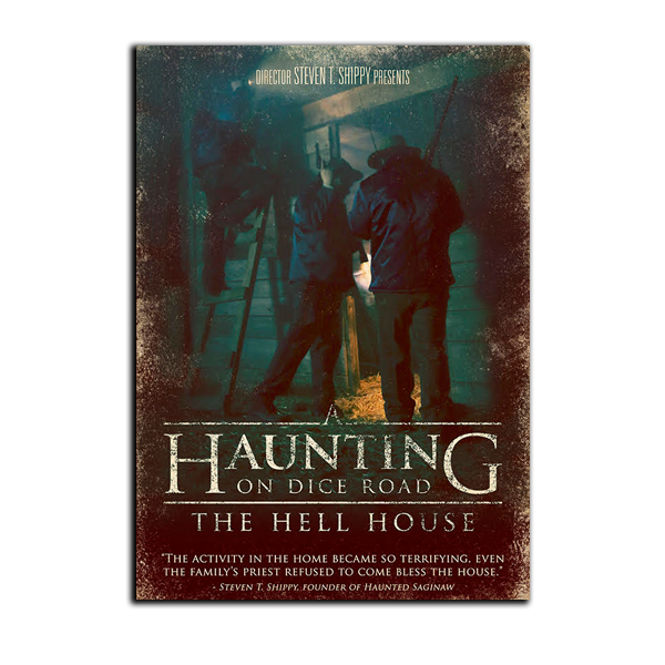 A Haunting on Dice Road The Hell House / Haunted Saginaw