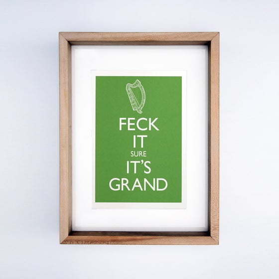 Image of FECK IT SURE IT'S GRAND A4 Print framed in a Rocker Lane hardwood frame