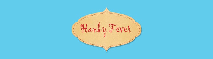 Hanky Fever